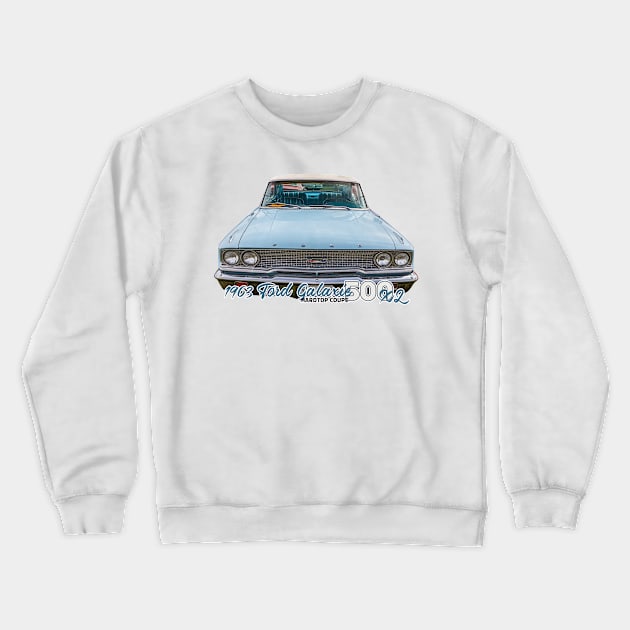 1963 Ford Galaxie 500 XL Hardtop Coupe Crewneck Sweatshirt by Gestalt Imagery